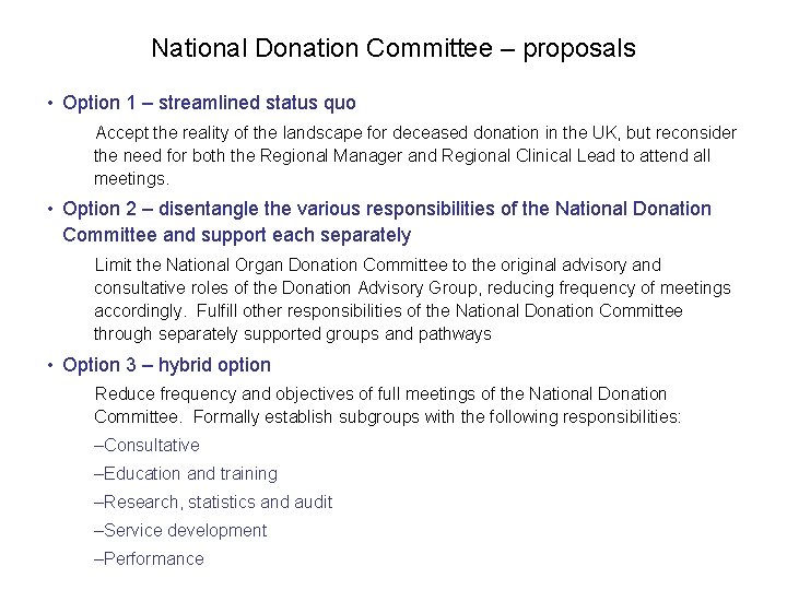 National Donation Committee – proposals • Option 1 – streamlined status quo Accept the