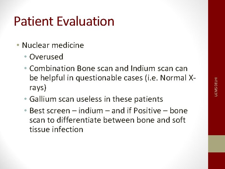  • Nuclear medicine • Overused • Combination Bone scan and Indium scan be