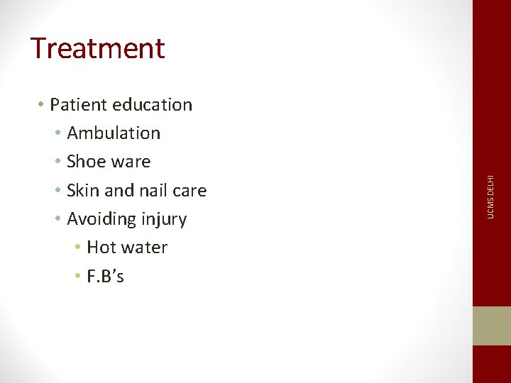  • Patient education • Ambulation • Shoe ware • Skin and nail care