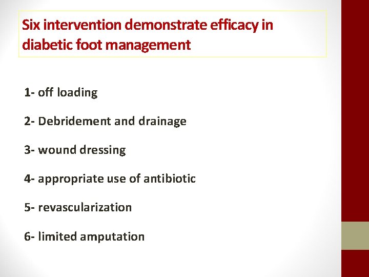 Six intervention demonstrate efficacy in diabetic foot management 1 - off loading 2 -