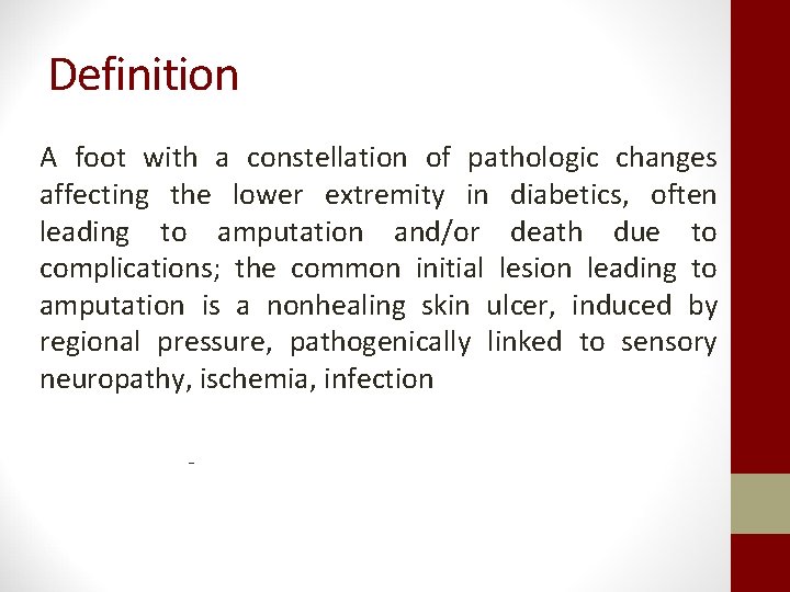 Definition A foot with a constellation of pathologic changes affecting the lower extremity in