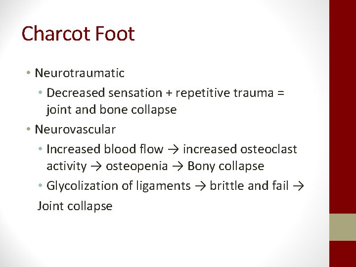 Charcot Foot • Neurotraumatic • Decreased sensation + repetitive trauma = joint and bone