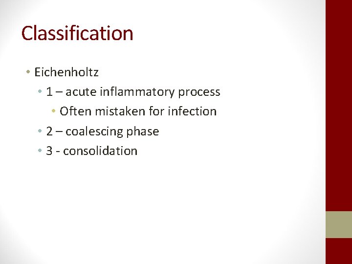 Classification • Eichenholtz • 1 – acute inflammatory process • Often mistaken for infection