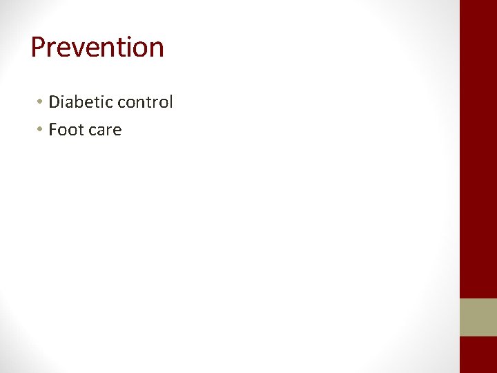 Prevention • Diabetic control • Foot care 