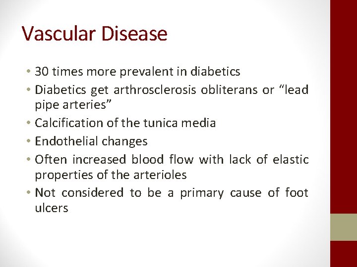 Vascular Disease • 30 times more prevalent in diabetics • Diabetics get arthrosclerosis obliterans