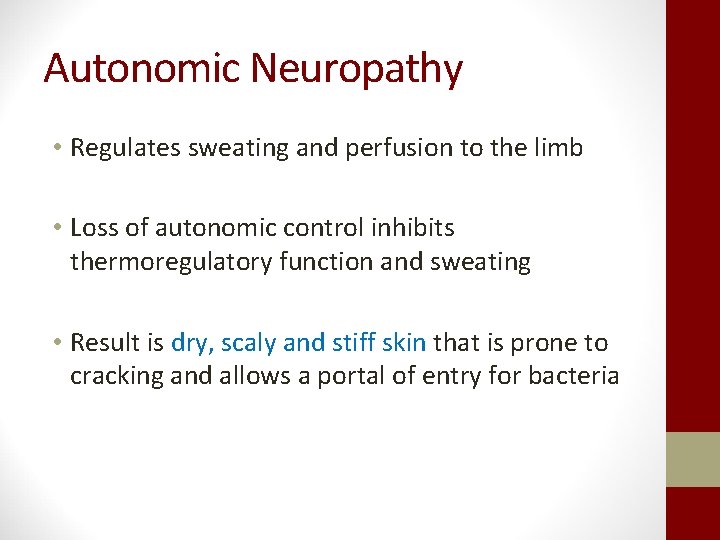 Autonomic Neuropathy • Regulates sweating and perfusion to the limb • Loss of autonomic