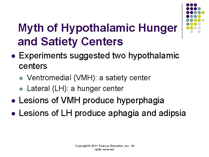 Myth of Hypothalamic Hunger and Satiety Centers l Experiments suggested two hypothalamic centers l