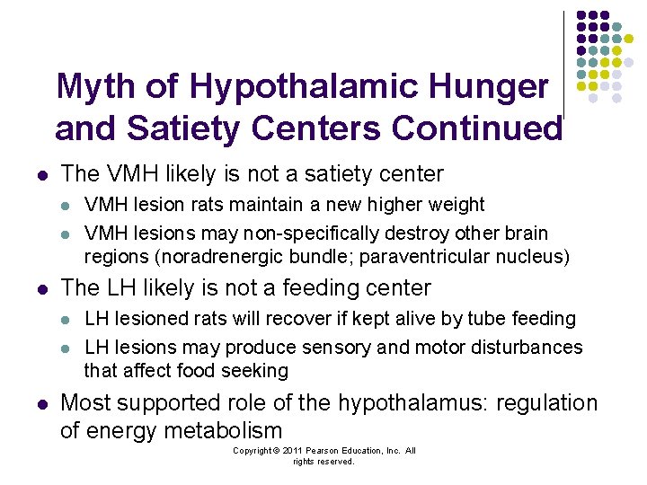 Myth of Hypothalamic Hunger and Satiety Centers Continued l The VMH likely is not