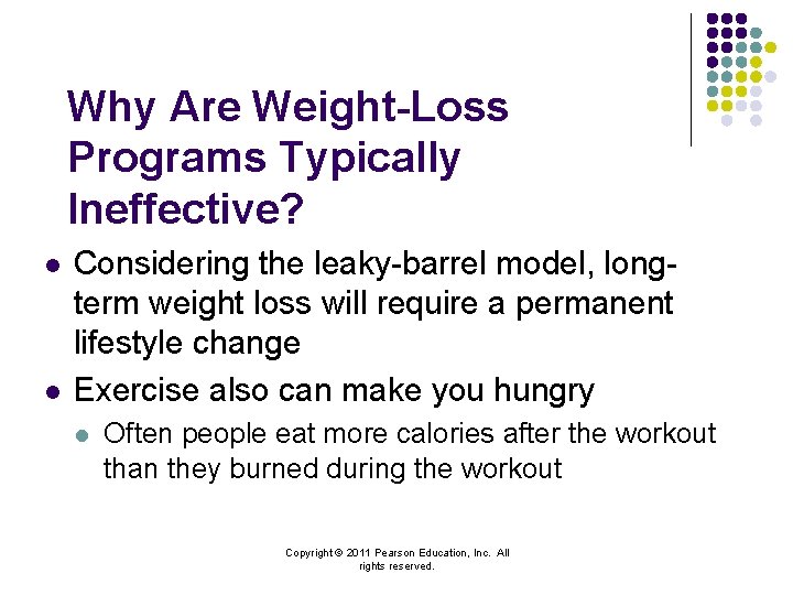 Why Are Weight-Loss Programs Typically Ineffective? l l Considering the leaky-barrel model, longterm weight