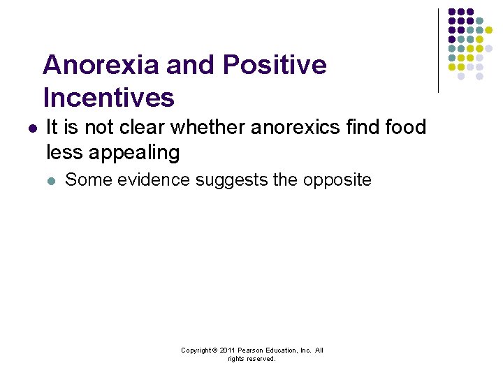 Anorexia and Positive Incentives l It is not clear whether anorexics find food less