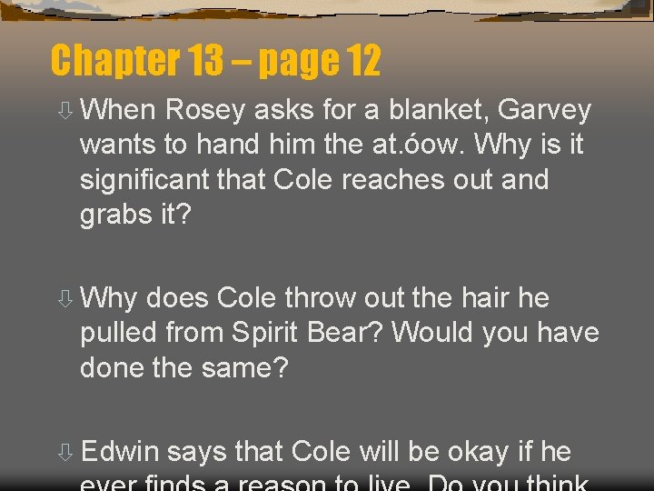 Chapter 13 – page 12 ò When Rosey asks for a blanket, Garvey wants