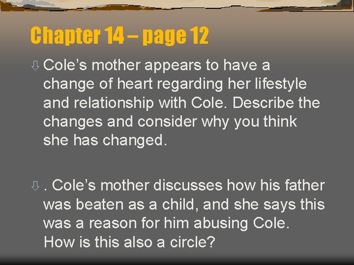 Chapter 14 – page 12 ò Cole’s mother appears to have a change of