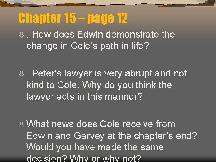 Chapter 15 – page 12 ò. How does Edwin demonstrate the change in Cole’s