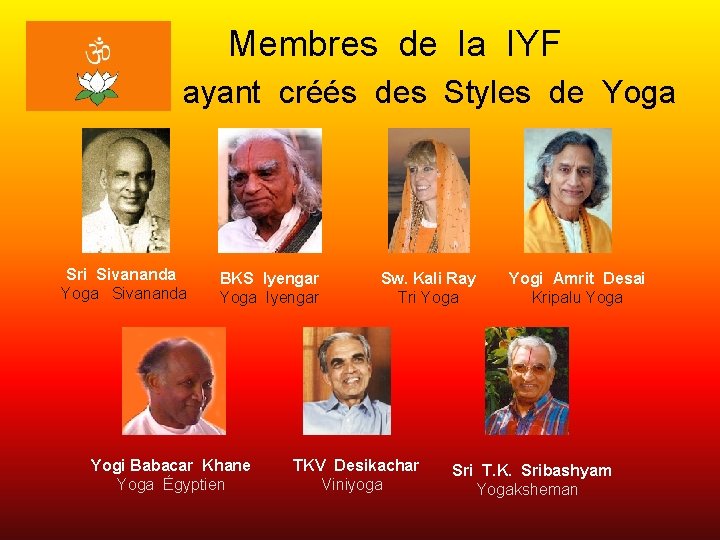  Membres de la IYF ayant créés des Styles de Yoga Sri Sivananda Yoga