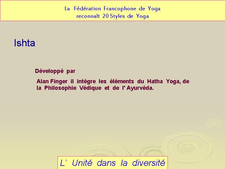 La Fédération Francophone de Yoga reconnaît 20 Styles de Yoga Ishta Développé par Alan
