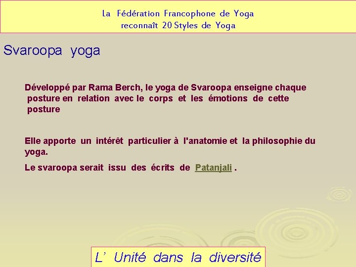 La Fédération Francophone de Yoga reconnaît 20 Styles de Yoga Svaroopa yoga Développé par