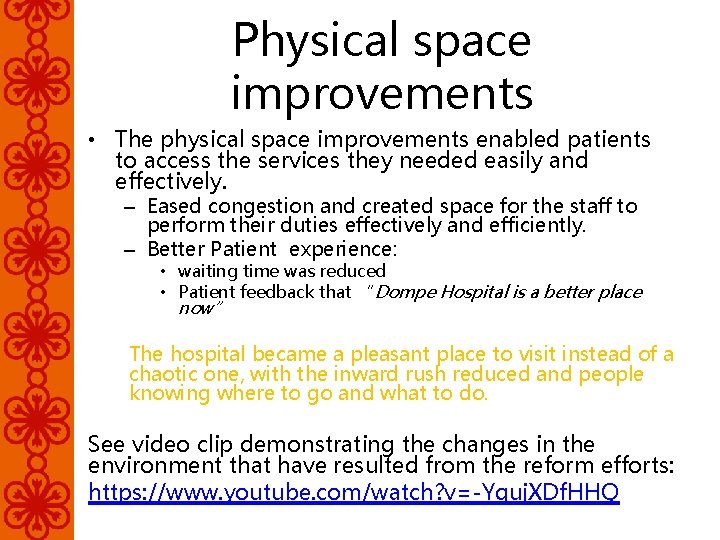 Physical space improvements • The physical space improvements enabled patients to access the services