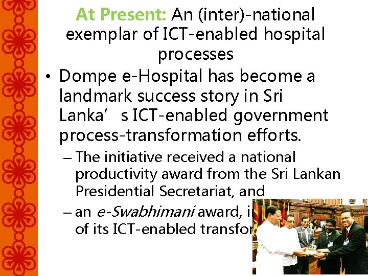 At Present: An (inter)-national exemplar of ICT-enabled hospital processes • Dompe e-Hospital has become