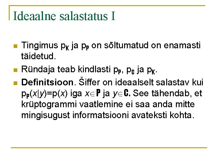 Ideaalne salastatus I n n n Tingimus p. K ja p. P on sõltumatud