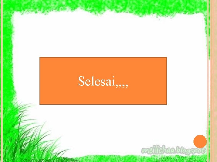 Selesai, , 