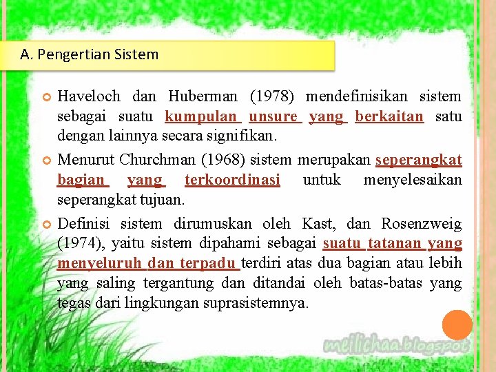 A. Pengertian Sistem Haveloch dan Huberman (1978) mendefinisikan sistem sebagai suatu kumpulan unsure yang