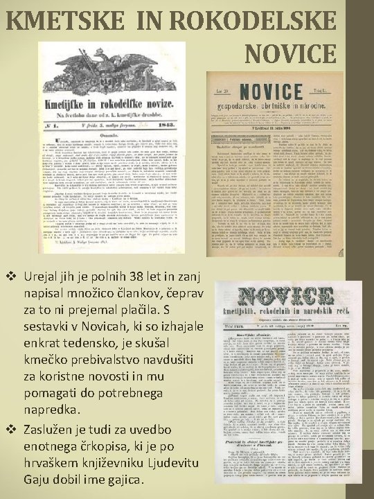 KMETSKE IN ROKODELSKE NOVICE v Urejal jih je polnih 38 let in zanj napisal