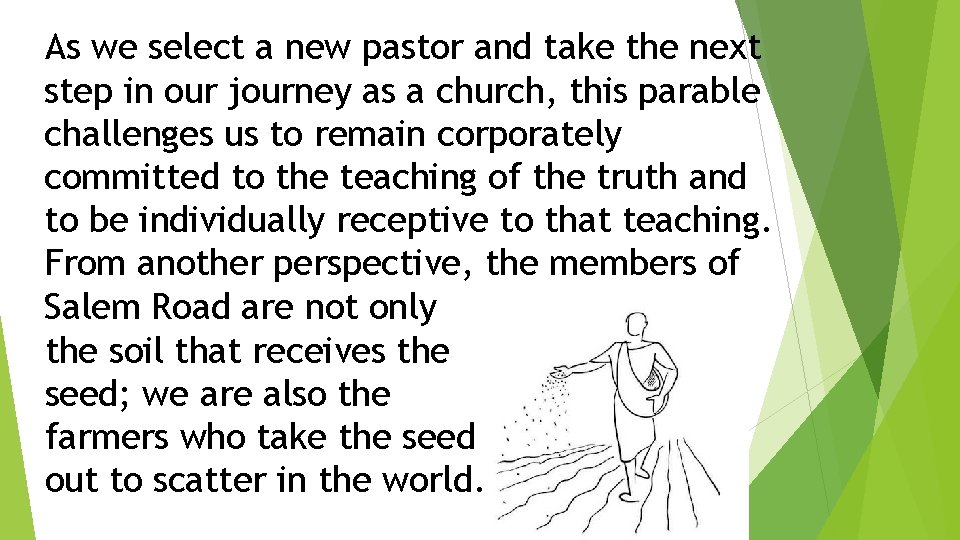 As we select a new pastor and take the next step in our journey