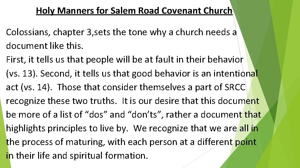 Holy Manners for Salem Road Covenant Church Colossians, chapter 3, sets the tone why