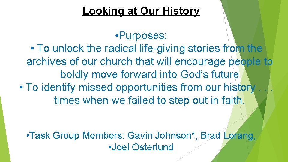 Looking at Our History • Purposes: • To unlock the radical life-giving stories from