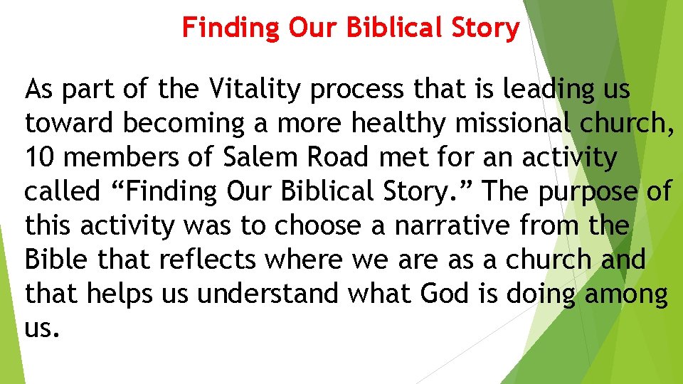 Finding Our Biblical Story As part of the Vitality process that is leading us