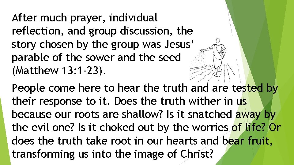 After much prayer, individual reflection, and group discussion, the story chosen by the group