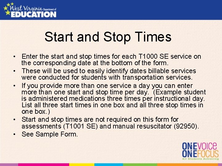 Start and Stop Times • Enter the start and stop times for each T