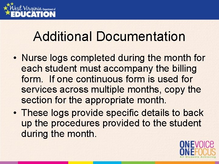 Additional Documentation • Nurse logs completed during the month for each student must accompany