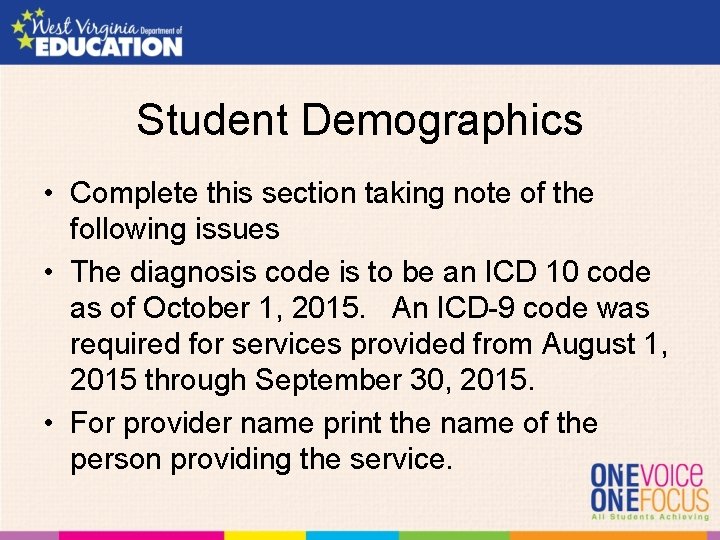 Student Demographics • Complete this section taking note of the following issues • The