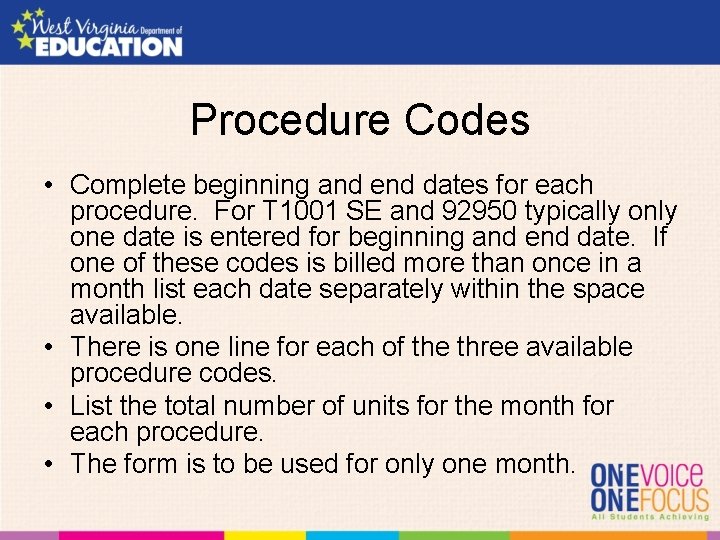 Procedure Codes • Complete beginning and end dates for each procedure. For T 1001