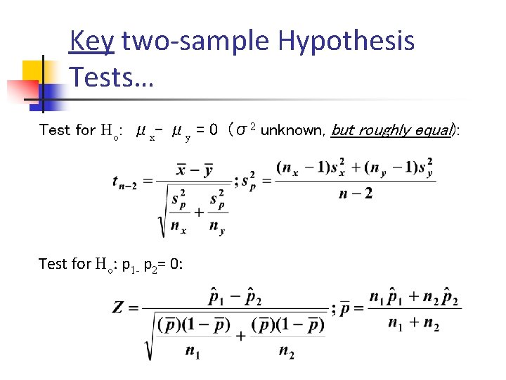 Key two-sample Hypothesis Tests… Test for Ho: μx- μy = 0 (σ2 unknown, but