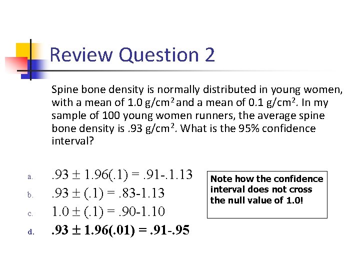 Review Question 2 Spine bone density is normally distributed in young women, with a