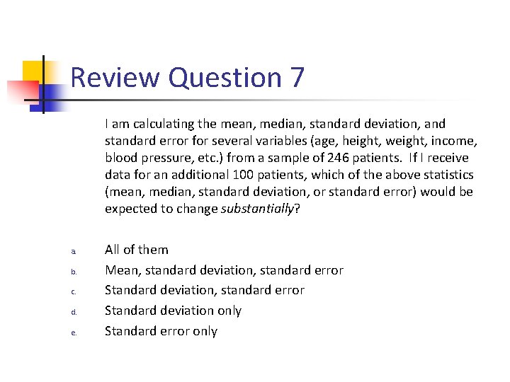 Review Question 7 I am calculating the mean, median, standard deviation, and standard error