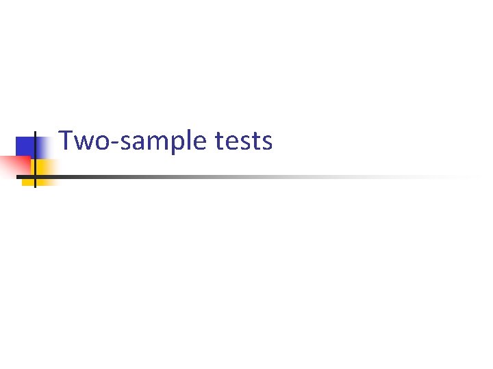 Two-sample tests 