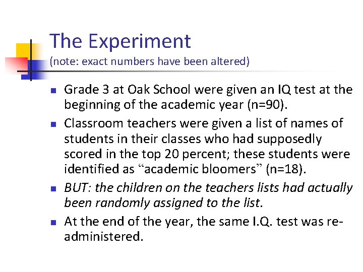 The Experiment (note: exact numbers have been altered) n n Grade 3 at Oak