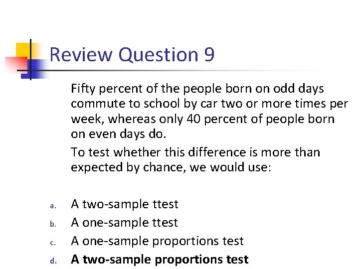 Review Question 9 Fifty percent of the people born on odd days commute to