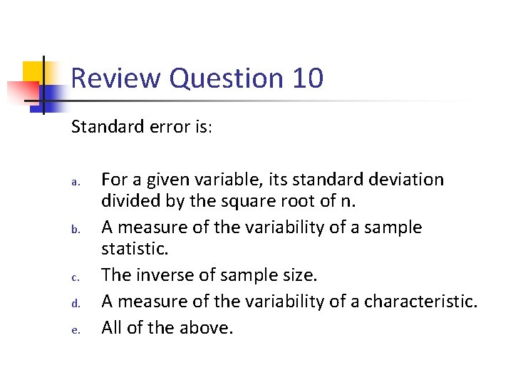 Review Question 10 Standard error is: a. b. c. d. e. For a given