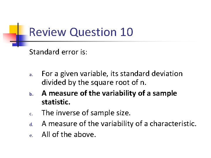 Review Question 10 Standard error is: a. b. c. d. e. For a given