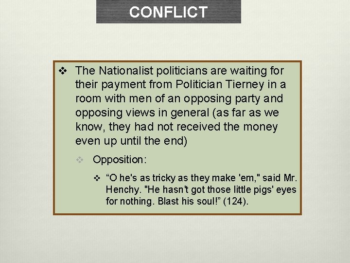 CONFLICT v The Nationalist politicians are waiting for their payment from Politician Tierney in