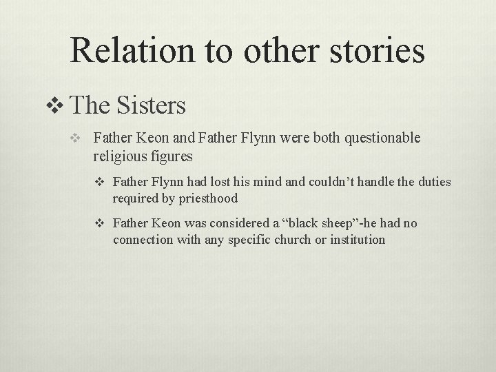 Relation to other stories v The Sisters v Father Keon and Father Flynn were