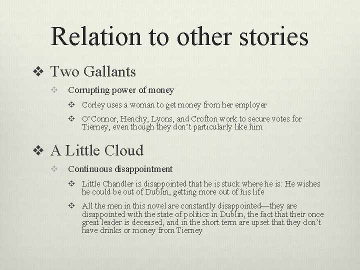 Relation to other stories v Two Gallants v Corrupting power of money v Corley