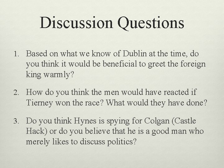 Discussion Questions 1. Based on what we know of Dublin at the time, do