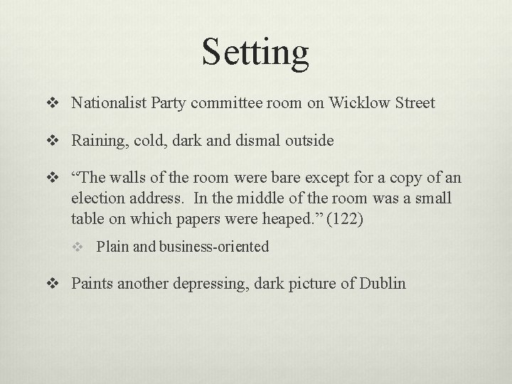 Setting v Nationalist Party committee room on Wicklow Street v Raining, cold, dark and