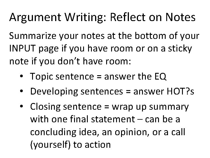 Argument Writing: Reflect on Notes Summarize your notes at the bottom of your INPUT