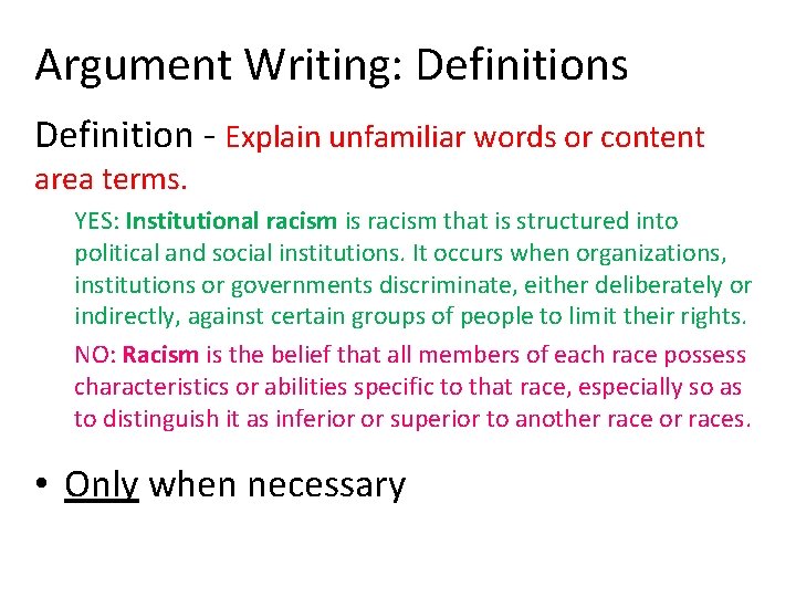 Argument Writing: Definitions Definition - Explain unfamiliar words or content area terms. YES: Institutional
